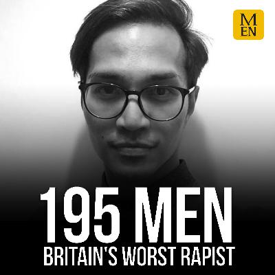195 Men: Britain's Worst Rapist - the full story of Reynhard Sinaga