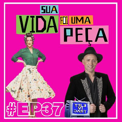#37 - PAULO GUSTAVO: SUA VIDA FOI UM PEÇA