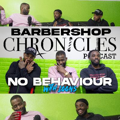 NO BEHAVIOUR with Loons | Barbershop Chronicles Podcast