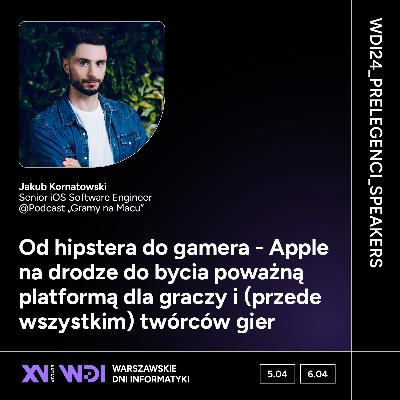 Gramy na Macu 015 - Od hipstera do gamera (Prezentacja WDI 2024)