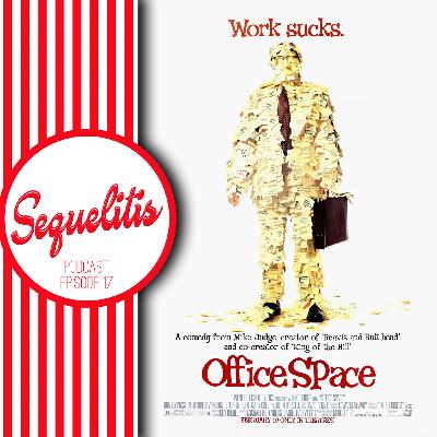 Episode 17 - Office Space Episode 17 - Office Space