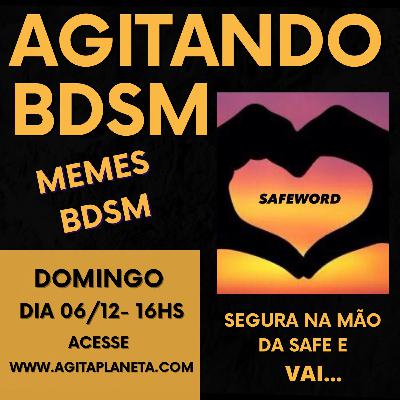 Programa Agitando BDSM - Memes no BDSM - @seguranamãodasafe