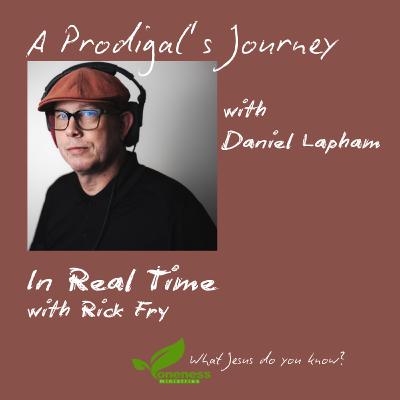 222 – A Prodigal’s Journey with Daniel Lapham 222 – A Prodigal’s Journey with Daniel Lapham