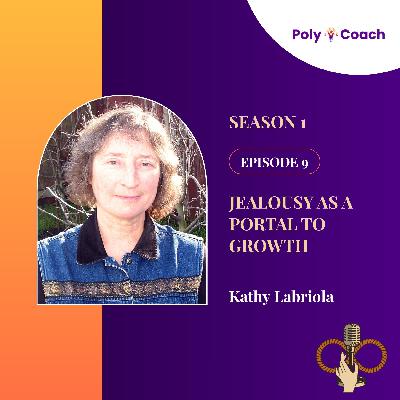 Episode 9: Jealousy as a Portal to Growth with Kathy Labriola