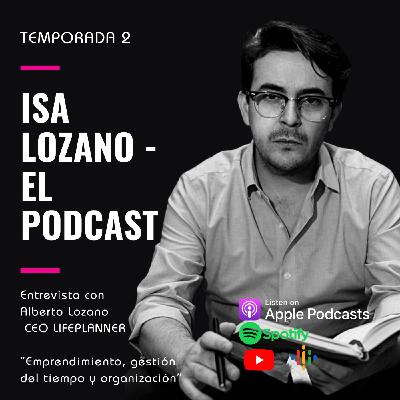 Emprendimiento, disciplina y autogestión - ENTREVISTA Alberto Lozano EPISODIO 18 ILEP