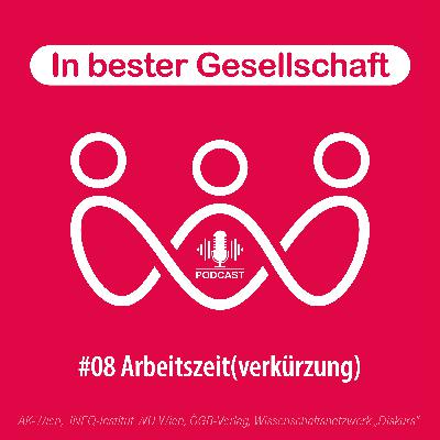 #08 Arbeitszeit(verkürzung) – mit Eva Scherz und Johannes Gärtner