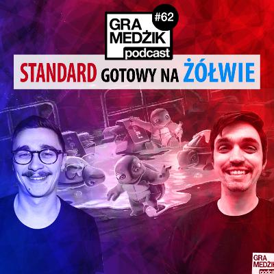 Gra Medżik Podcast Odc. 62 - Standard gotowy na Żółwie
