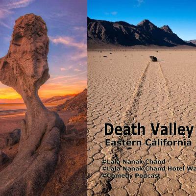 Death Valley - Part 1 by Lala Nanak Chand Hotel Wala!