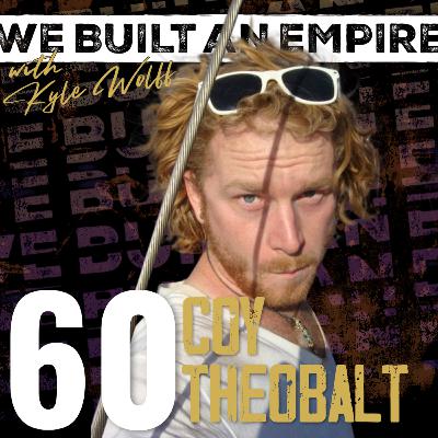 Always Leave a Little Room To Be Wrong (Part-1) w/ Coy Theobalt | We Built An Empire Ep. 60 Always Leave a Little Room To Be Wrong (Part-1) w/ Coy Theobalt | We Built An Empire Ep. 60
