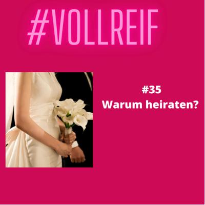 #36 Warum heiraten? #36 Warum heiraten?