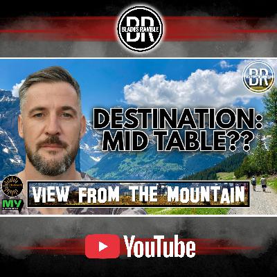 🎙️⛰️ VIEW FROM THE MOUNTAIN! | DESTINATION MID-TABLE?! ⛰️🎙️