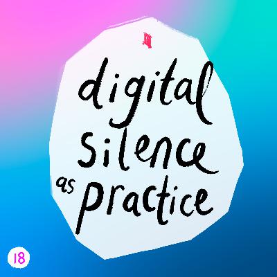 18. digital silence as practice