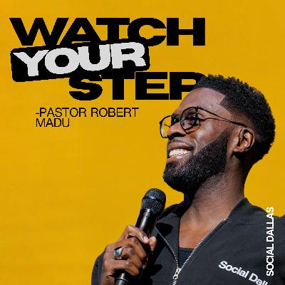 Watch Your Step I Robert Madu I Social Dallas
