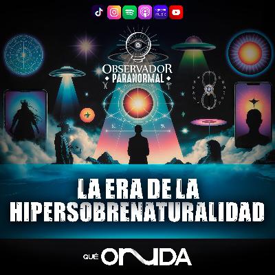 La Era de la Hipersobrenaturalidad La Era de la Hipersobrenaturalidad