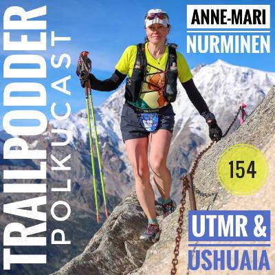 Trailpodder polkucast 154 - Anne-Mari Nurminen: UTMR & Ushuaia Trailpodder polkucast 154 - Anne-Mari Nurminen: UTMR & Ushuaia