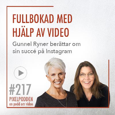 #217 • Fullbokad med hjälp av video • Gunnel Ryner berättar om sin succé på Instagram #217 • Fullbokad med hjälp av video • Gunnel Ryner berättar om sin succé på Instagram