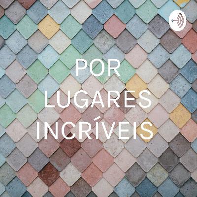 POR LUGARES INCRÍVEIS  (Trailer)