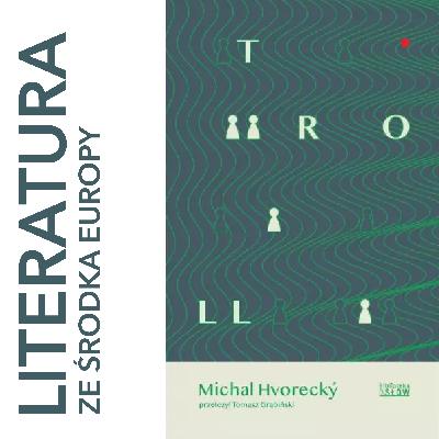 Michal Hvorecký 🇸🇰 TROLL (2017)