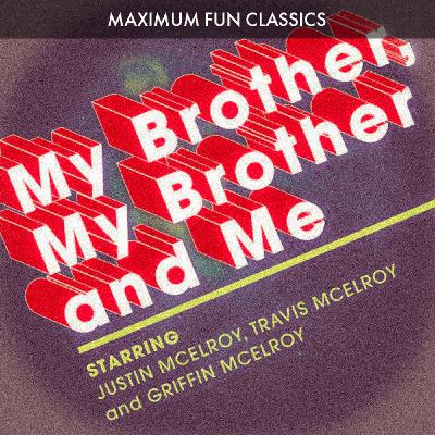 My Brother, My Brother and Me - Edchup (September 2, 2019)