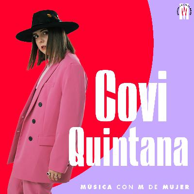 88- Covi Quintana - "Sanar es volver a recordar, pero de otra manera"