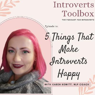 5 Things That Make Introverts Happy 5 Things That Make Introverts Happy