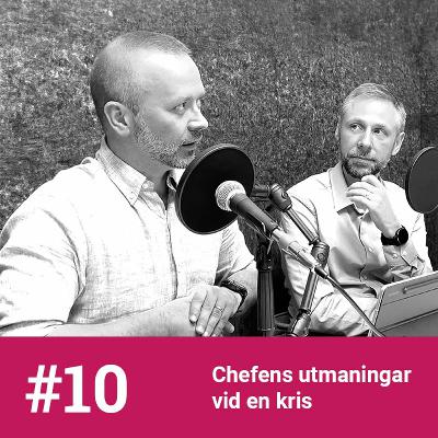 #10 – Chefens utmaningar vid en kris med Andreas Wallo och Daniel Lundqvist #10 – Chefens utmaningar vid en kris med Andreas Wallo och Daniel Lundqvist