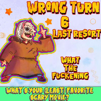 #320: Wrong Turn 6: Last Resort (2014)
