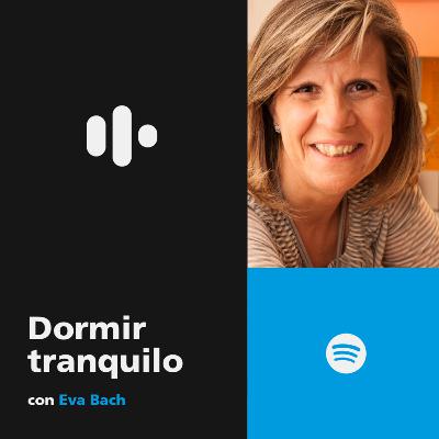 #31 Dormir tranquilo con Eva Bach