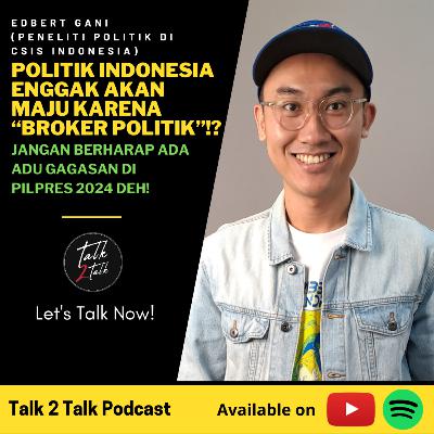 #Talk274 BROKER POLITIK Bikin Politik Indonesia Enggak Akan Maju!? Gimana Pilpres 2024?