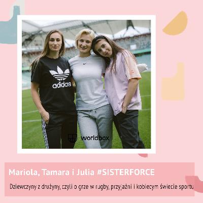 Odcinek 56 - Mariola, Tamara i Julia - Dziewczyny z drużyny, czyli o grze w rugby, przyjaźni i kobiecym świecie sportu