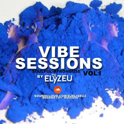 VIBE SESSIONS - BY DJELYZEU