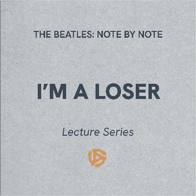 I'm A Loser - Lecture Series 71 (bonus)