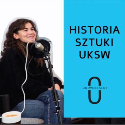UNIWERSALNI | HISTORIA SZTUKI NA UKSW W WARSZAWIE | Epizod #1 UNIWERSALNI | HISTORIA SZTUKI NA UKSW W WARSZAWIE | Epizod #1