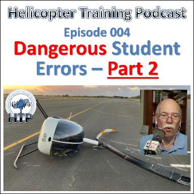 Dangerous Student Errors Part 2 with Max Trescott | Ep. 004 of the Helicopter Training Podcast Dangerous Student Errors Part 2 with Max Trescott | Ep. 004 of the Helicopter Training Podcast