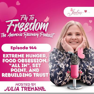 Episode 144: Q&A - When Recovery Feels Terrifying — Extreme Hunger, Food Obsession, “All In”, Set Point, and Rebuilding Trust in Eating Disorder Recovery