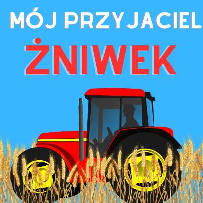 Mój przyjaciel Żniwek | Bajka na dobranoc🚜🚜🚜