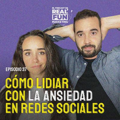 EP #37 | Cómo lidiar con la ansiedad en redes sociales EP #37 | Cómo lidiar con la ansiedad en redes sociales