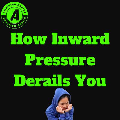 When Your Confidence Crumbles: How Inward Pressure Derails You When Your Confidence Crumbles: How Inward Pressure Derails You