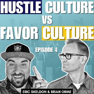 Episode 4- Hustle Culture vs. Favor Culture
