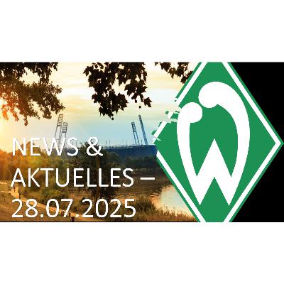 Werder Bremen - News & Aktuelles vom 28.07.2025
