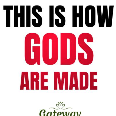 This Is How Gods Are Made