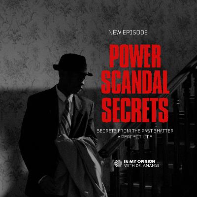 Power, Scandal, Secrets Power, Scandal, Secrets