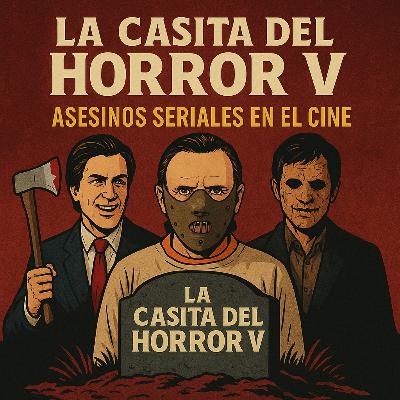 69 - La Casita Del Horror V (Asesinos Seriales En El Cine)