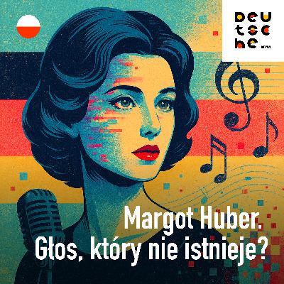Margot Huber – diwa, która nie istnieje? Niemiecki głos przyszłości | Spotkanie z niemieckim @Deutschewita #23 Margot Huber – diwa, która nie istnieje? Niemiecki głos przyszłości | Spotkanie z niemieckim @Deutschewita #23