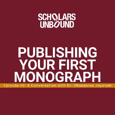 Episode 40: Publishing Your First Monograph