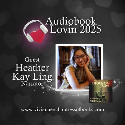 Audiobook Lovin Series 2025 S11 Ep 8: Heather Kay Ling Audiobook Lovin Series 2025 S11 Ep 8: Heather Kay Ling