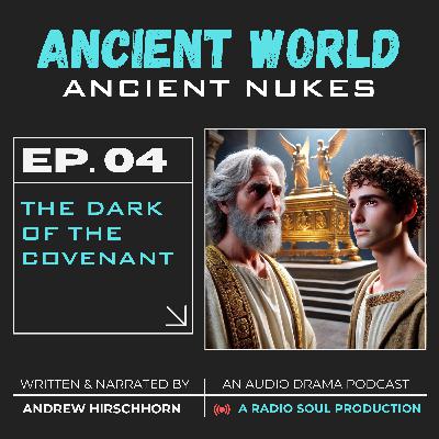 Ep.4: The Dark of the Covenant Ep.4: The Dark of the Covenant