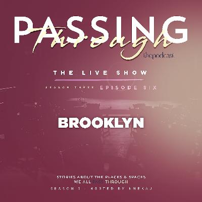 Ep 20: Passing Through Brooklyn