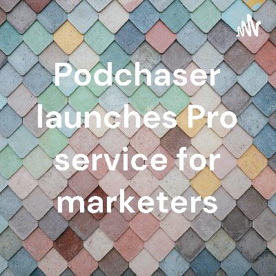 Podchaser launches Pro service for marketers Podchaser launches Pro service for marketers