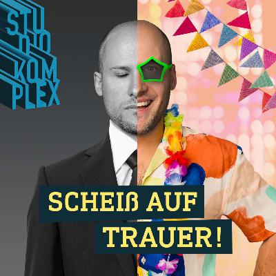 Scheißt auf Tod und Trauer!